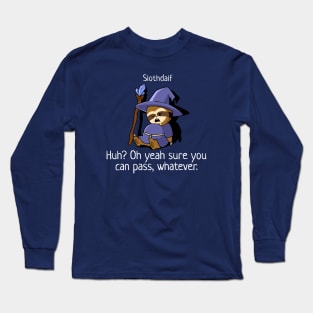 Slothdalf. Sure You Can Pass. Long Sleeve T-Shirt